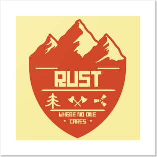 Rust - where no one cares Posters and Art